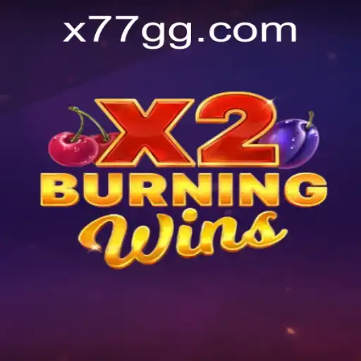 Dive into the Exciting World of BurningWinsX2: A Thrilling Casino Game with Unique 77GG Mechanics